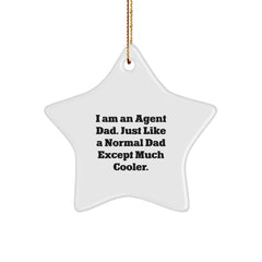 Agent Dad Gifts - Star Ornament for Christmas - 'I Am An Agent Dad' Quote, Funny Agent Gifts from Men to Friends - Image 1
