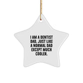 Funny Dentist Gifts from Dad - Star Ornament for Christmas, 'I Am A Dentist Dad' Quote, Unique Gifts for Dentist Men or Women - Image 1
