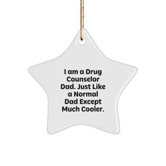 Drug Counselor Dad's Cool Star Ornament Gifts for Men from Family, Friends, or Coworkers, Christmas Unique Present - Image 1