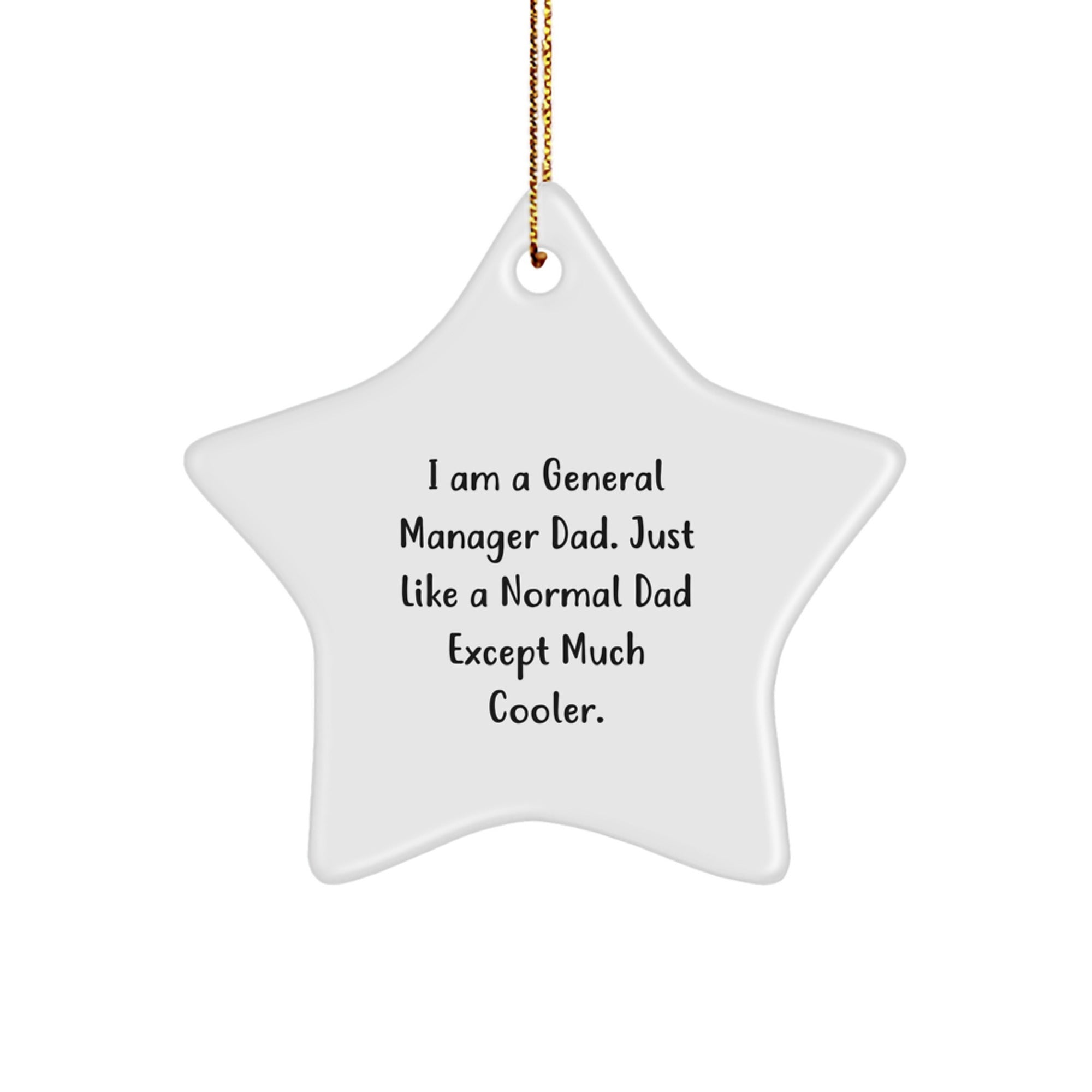 Cool General Manager Gifts - Funny Star Ornament for Men, 'I Am A General Manager Dad' Quote, White Star Shaped, Ideal Gifts from Dad to General Manager, Christmas Unique Gifts - Image 1