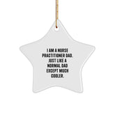 Funny Nurse Practitioner Dad Gifts - Star Ornament for Christmas - 'I Am A Nurse Practitioner Dad...' - Image 1