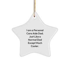 Funny Personal Care Aide Gifts from Dad - Star Ornament, Christmas Unique Gifts for Men, Women, Friends, Coworkers, Family - Image 1