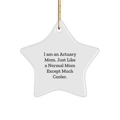 Actuary Mom Star Ornament Gifts for Actuary Moms, Funny White Star Shaped Decor for Christmas, Gifts from Actuary Moms to Actuary Friends and Family - Image 1