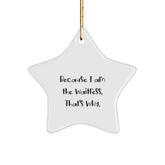 Gifts from Women, Gifts for Waitress, Because I Am The Waitress. That's Why., Star Ornament, Funny Christmas Decor - Image 1