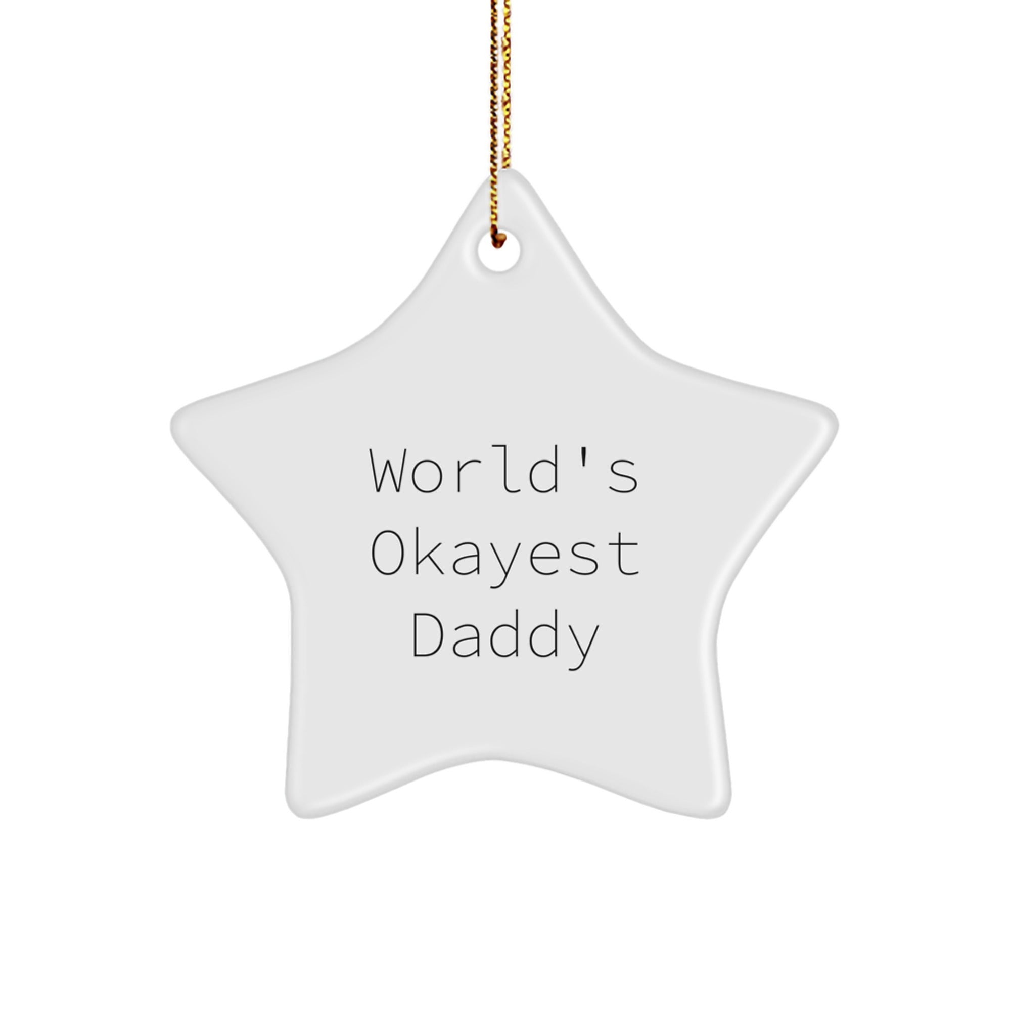 Funny Daddy Gifts: World's Okayest Daddy Star Ornament for Christmas, Gifts from Family to Daddy - Image 1
