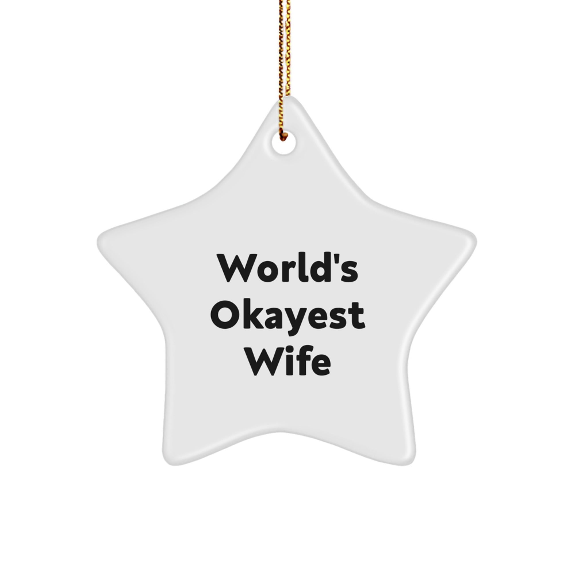 Wife Gifts from Men - World's Okayest Wife Star Ornament, Funny Quote for Christmas Decor - Image 1