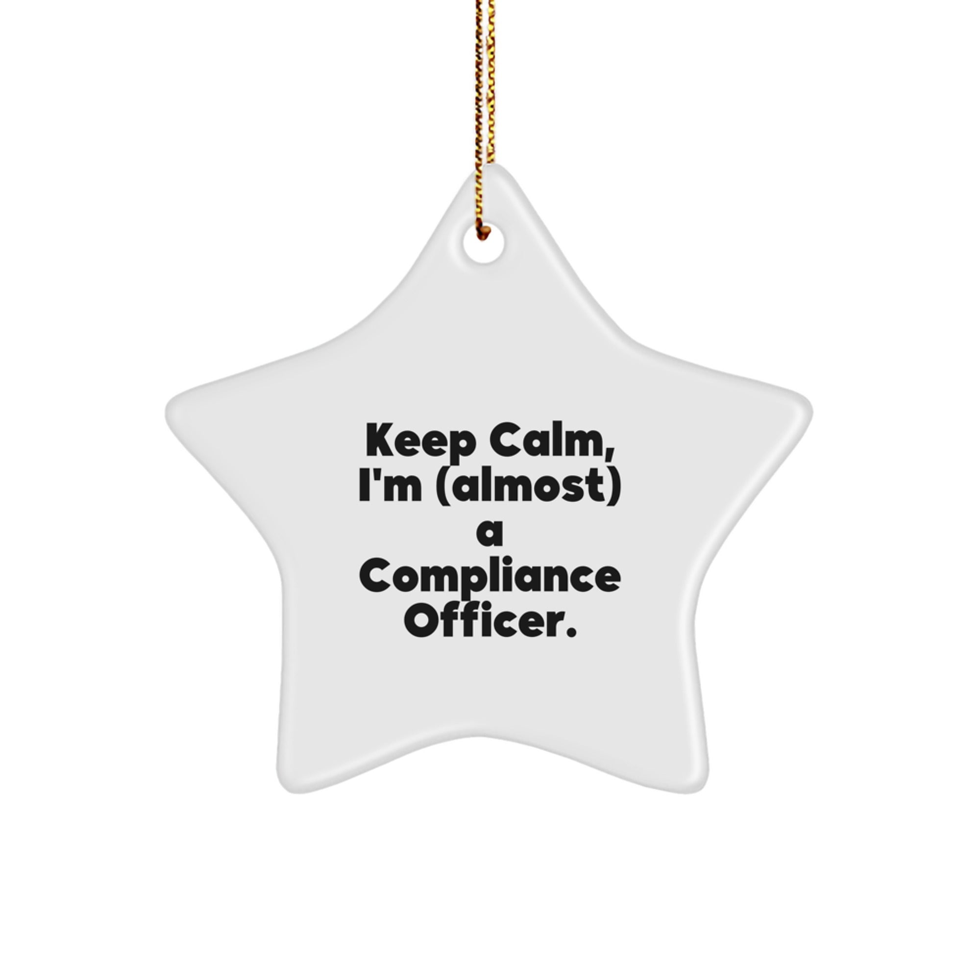 Funny Compliance Officer Gifts - Keep Calm Almost Star Ornament for Compliance Officers, Compliance Officer Star Decor, Christmas Unique Gifts from Friends to Compliance Officers - Image 1