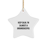 groundskeeper Gifts from Friends - Keep Calm, I'm (almost) A groundskeeper. - Star Ornament with Funny Quote for Christmas - Image 1