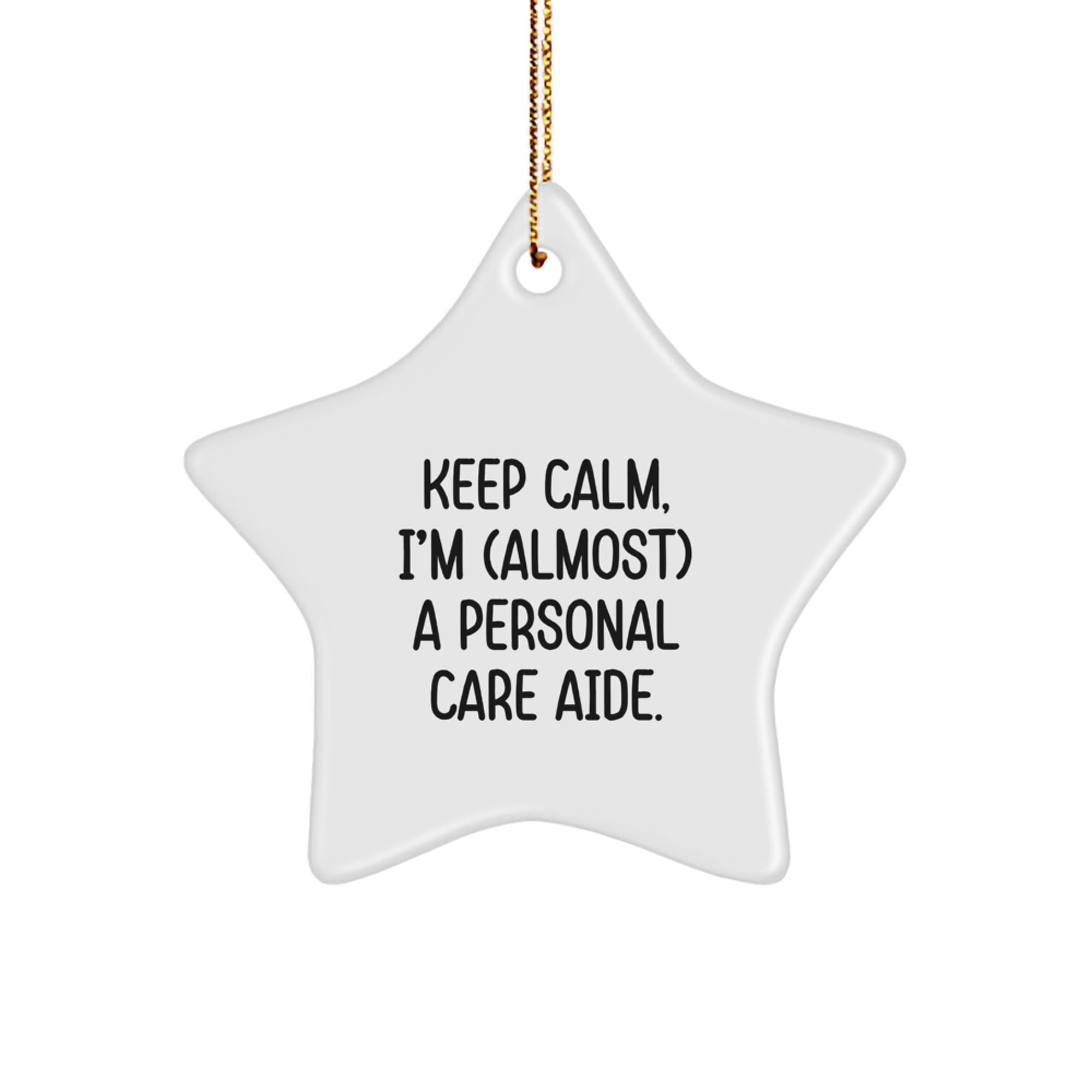 Personal Care Aide Humor Gifts from Men, Funny Star Ornament for Christmas, Keep Calm Gifts for Personal Care Aide Friends and Family - Image 1