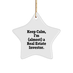 Funny Real Estate Investor Gifts, 'Keep Calm, I'm (almost) A Real Estate Investor!' Star Ornament, Gifts from Friends, for Real Estate Investor Men or Women, Unique Christmas Ornaments - Image 1