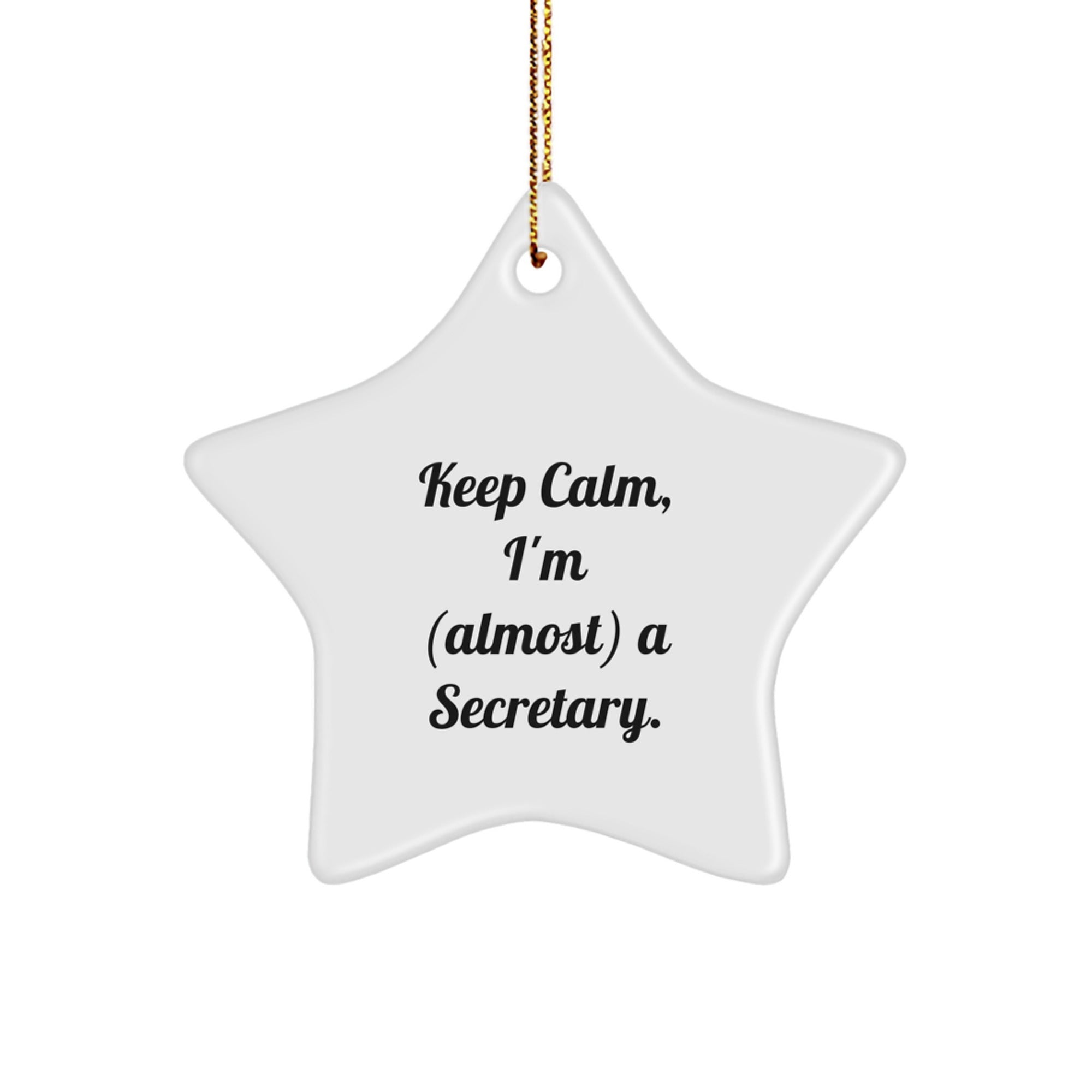 Funny Secretary Gifts from Friends - 'Keep Calm, I'm (almost) A Secretary.' Christmas Star Ornament for Women, Coworkers, and Family - Image 1
