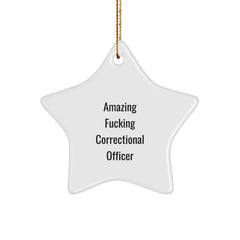 Funny Correctional Officer Gifts from Men to Correctional Officer - Star Ornament, 'Amazing F--king Correctional Officer' Quote, Christmas Unique Gifts - Image 1
