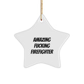 Funny Firefighter Gifts from Men to Christmas Stars, Amazing F--king Firefighter Star Ornament for Firefighter Friends - Image 1