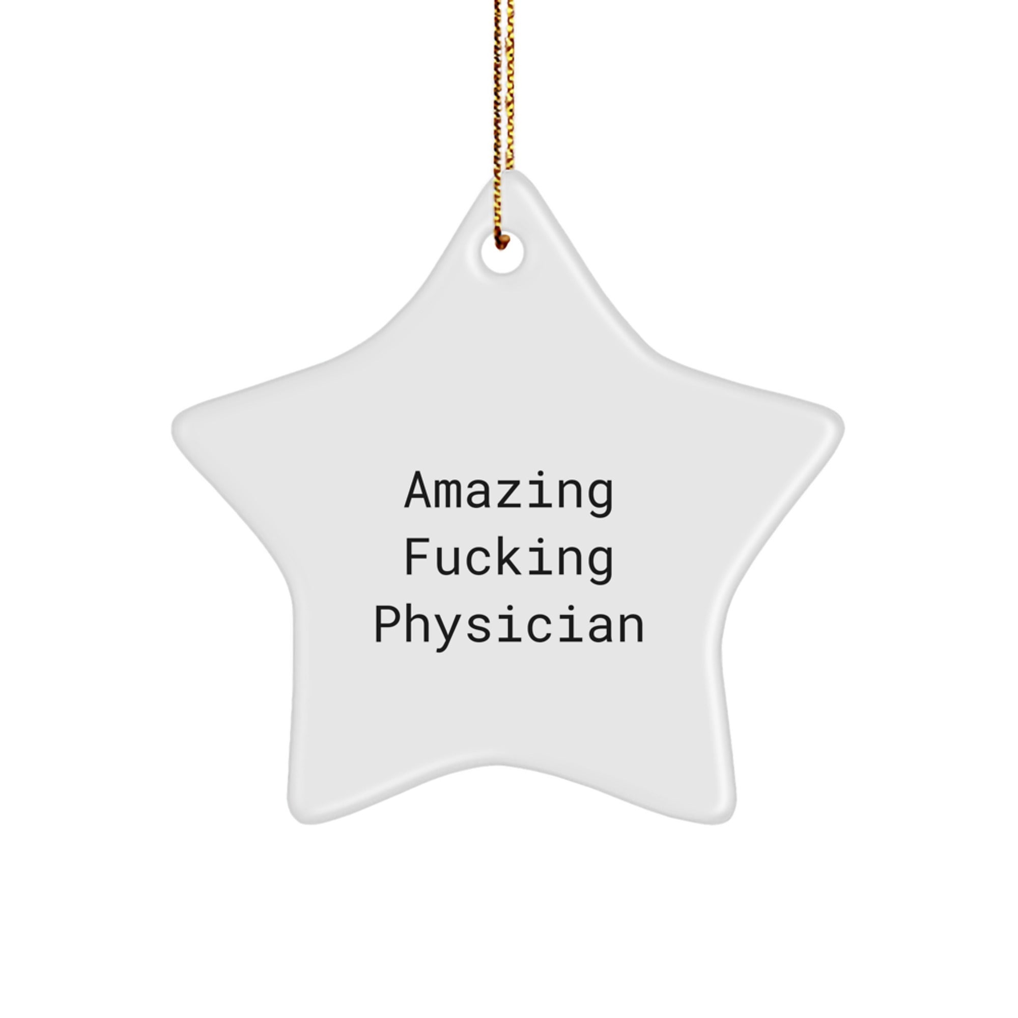 Funny Physician Gifts, 'Amazing F--king Physician' Star Ornament, White, 3.25' Tall, Christmas Unique Gifts from Friends, Family, or Coworkers for Him, Her, or Any Medical Professional - Image 1