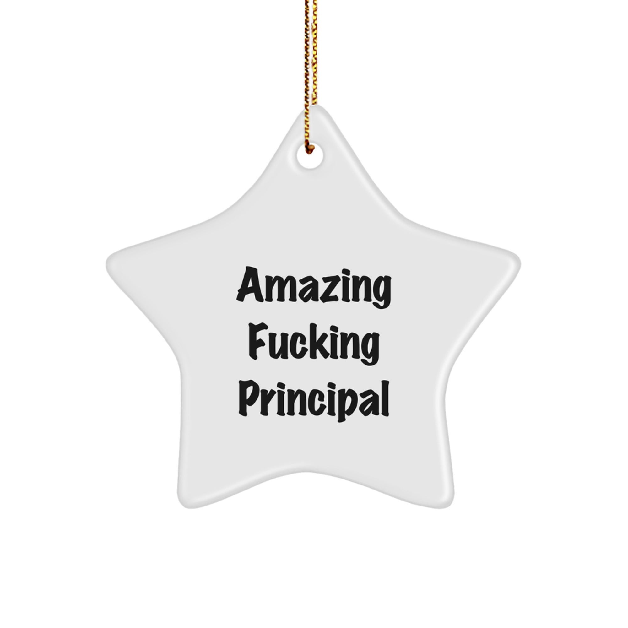 Funny Principal Gifts from Men to Amazing Star Ornament for Christmas, 'Amazing F--king Principal' Quote, Durable Star Shaped MDF with Sublimation Finish - Image 1