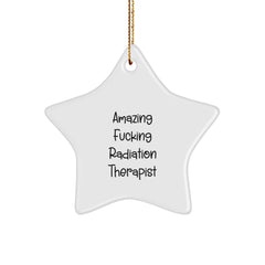 Funny Radiation Therapist Gifts from Christmas Star Ornament, Amazing F--king Radiation Therapist Quote, Gifts for Radiation Therapist, Friends, Coworkers, Family - Image 1