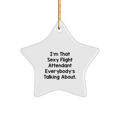 Funny Flight Attendant Gifts from Friends, Coworkers, or Family - I'm That Sexy Star Ornament, Christmas Unique Presents - Image 1