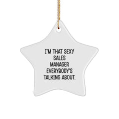 Funny Sales Manager Gifts - I'm That Sexy Sales Manager Everybody's Talking About. Star Ornament for Christmas - Image 1
