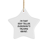 Funny Teller Gifts from Friends for Men, I'm That Sexy Teller Everybody's Talking About, Star Ornament, Christmas Unique Presents - Image 1
