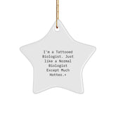 Biologist Gifts from Friends, Funny Star Ornament for Christmas, 'I'm a Tattooed Biologist...' Printed on Durable MDF, Ideal Gifts for Men, Women, Family - Image 1