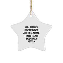 Hot Fitness Trainer Star Ornament, Funny Quote Gifts from Men, Women, or Coworkers to Fitness Trainer Friends, Unique Christmas Unique Gifts for Fitness Trainers - Image 1