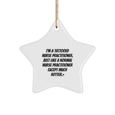 Nurse Practitioner Gifts for Christmas - 'I'm A Tattooed Nurse Practitioner...' Star Ornament from Friends, Family, or Coworkers - Image 1