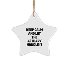 Actuary Gifts, Keep Calm And Let The Actuary Handle It, Star Ornament, Christmas Unique Gifts from Friends to Actuary - Image 1