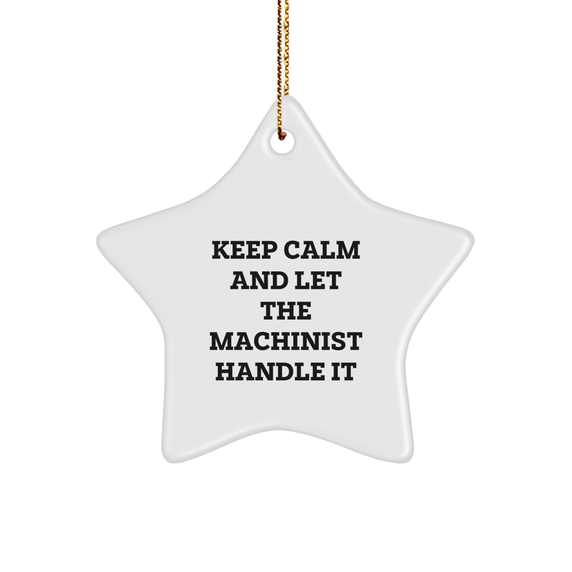 Machinist Gifts - 'Keep Calm' Star Ornament, Christmas Unique Gifts from Friends, 'Machinist' Lover's Present - Image 1