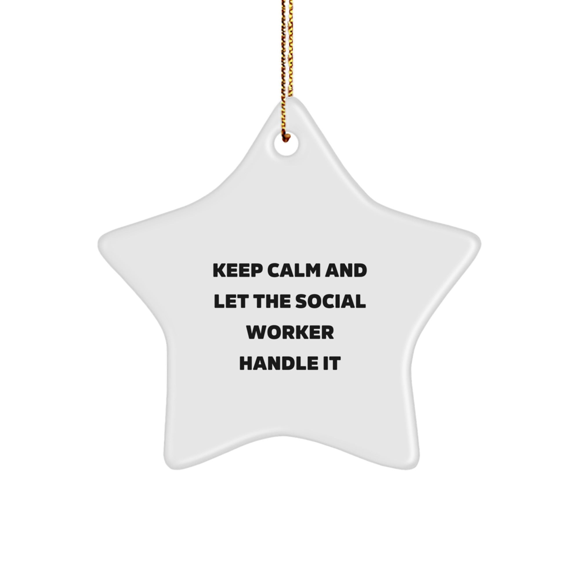 Funny Social Worker Gifts from Men to Women for Christmas Unique Star Ornament Keep Calm And Let The Social Worker Handle It - Image 1