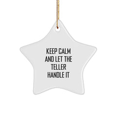 Funny Teller Star Ornament Gifts from Friends for Office Christmas Decorations Keep Calm And Let The Teller Handle It - Image 1