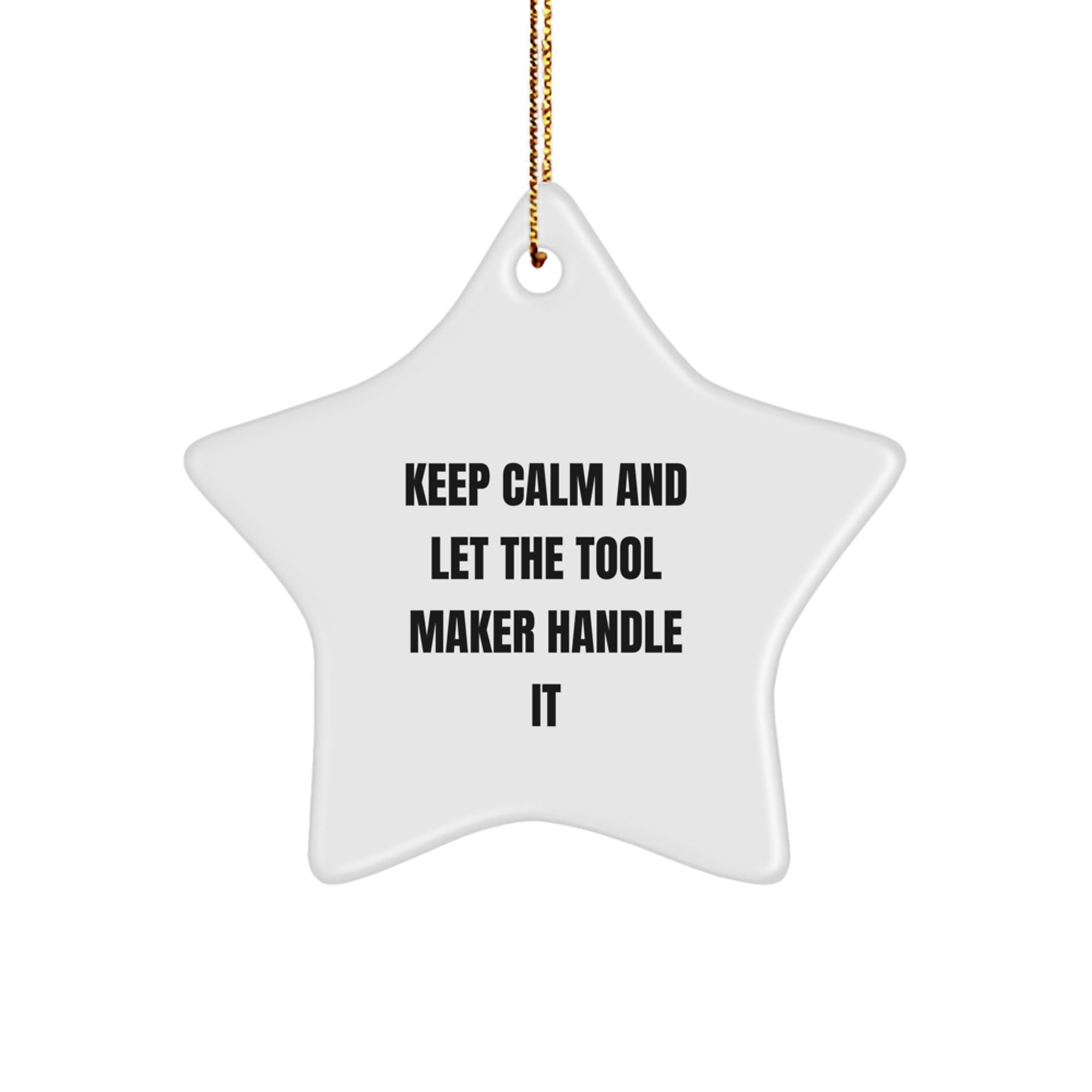 Funny Tool Maker Gifts from, Star Ornament for Tool Maker, Keep Calm and Let the Magic Happen this Christmas - Image 1