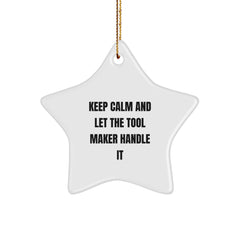 Funny Tool Maker Gifts from, Star Ornament for Tool Maker, Keep Calm and Let the Magic Happen this Christmas - Image 1