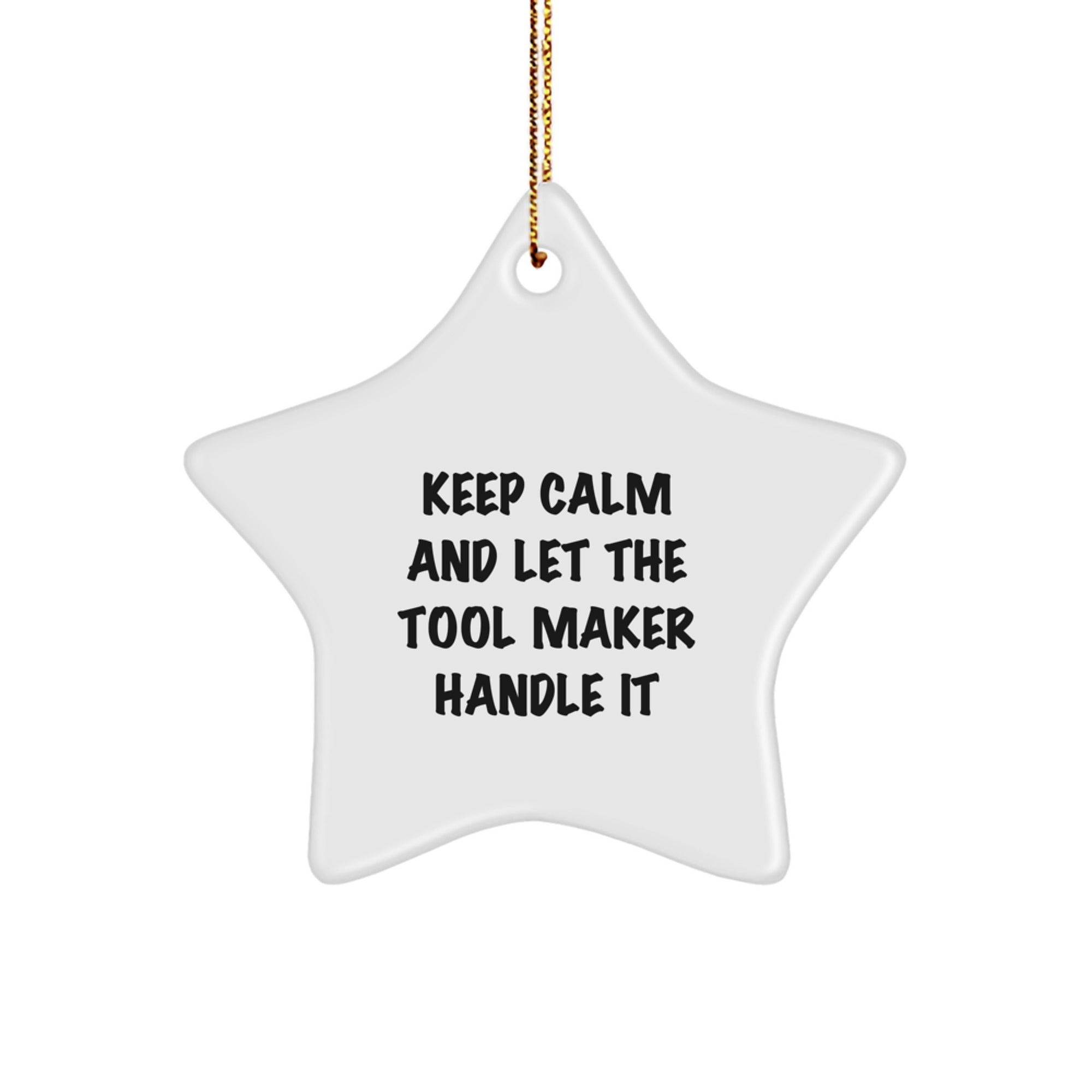 Funny Tool Maker Gifts, Star Ornament with Quote, Gifts from Tool Makers for Friends, Christmas Decorations - Image 1