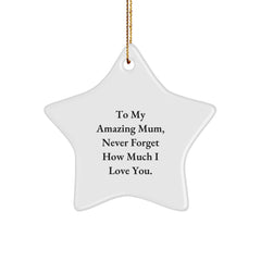 Gifts from Family to Mum, Star Ornament for Mum, Never Forget How Much I Love You. - Image 1
