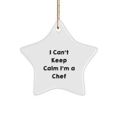 Funny Chef Star Ornament, 'I Can't Keep Calm I'm A Chef' Quote, Unique Gifts from Friends to Chef, for Men, Women, or Coworkers, Christmas Unique Presents - Image 1