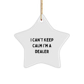 Funny Dealer Gifts from Men to Friends - I Can't Keep Calm I'm A Dealer Star Ornament for Christmas - Image 1