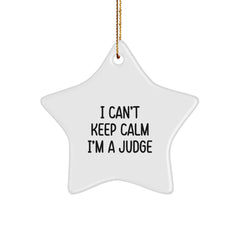 Funny Judge Star Ornament, 'I Can't Keep Calm I'm A Judge', Christmas Unique Gifts from Friends or Family - Image 1