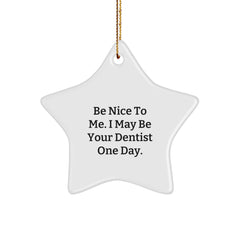 Funny Dentist Gifts from Friends for Men Star Ornaments - 'Be Nice To Me' Christmas Unique - Image 1