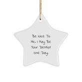 Funny Dentist Gifts from Family for Dentist Friends - Star Ornament with Be Nice To Me Quote, Christmas Unique Gifts for Men or Women - Image 1