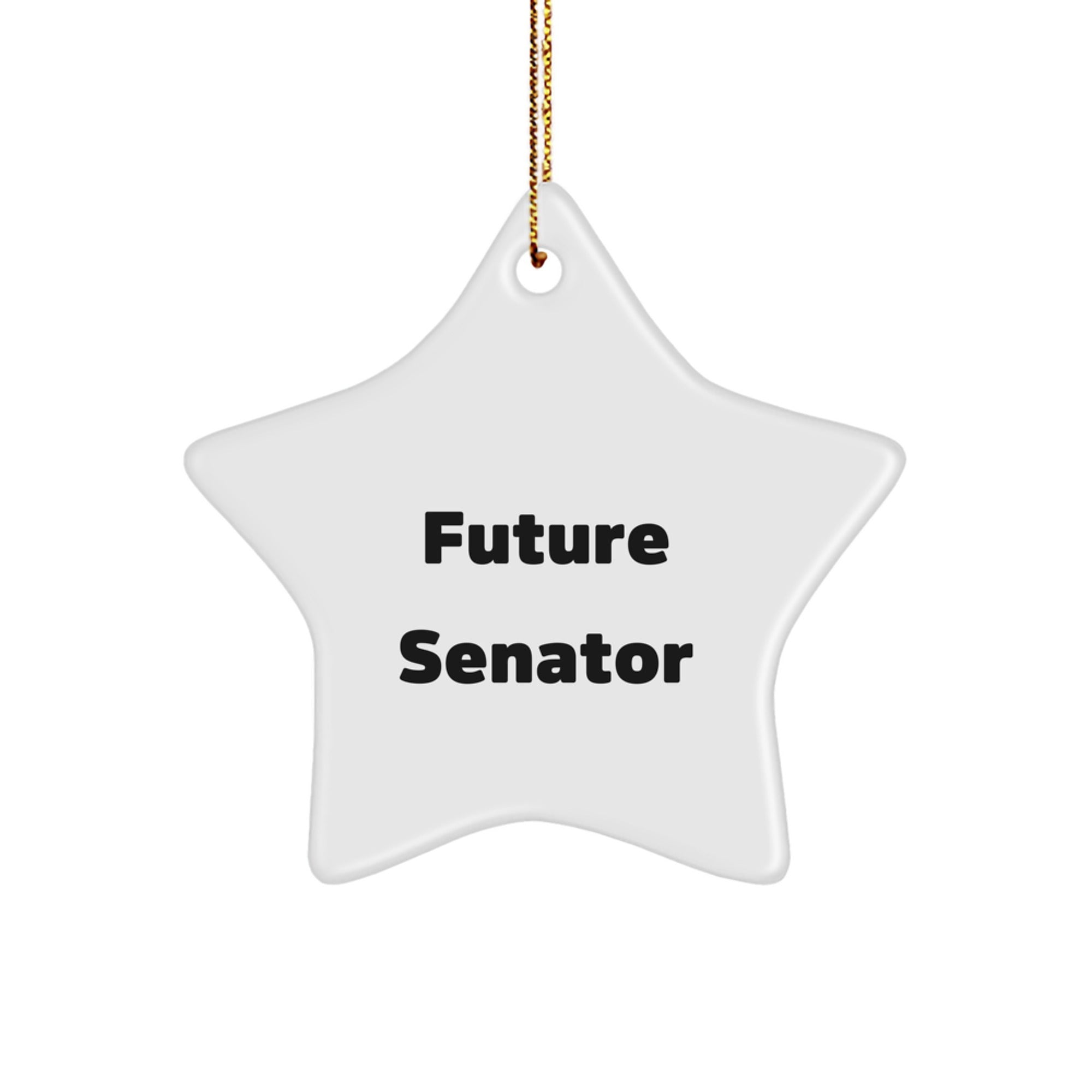 Funny Senator Star Ornament, Gifts from Friends for Christmas, 'Future Senator' Quote, Star Shaped, White, Durable MDF with High-Gloss Finish - Image 1