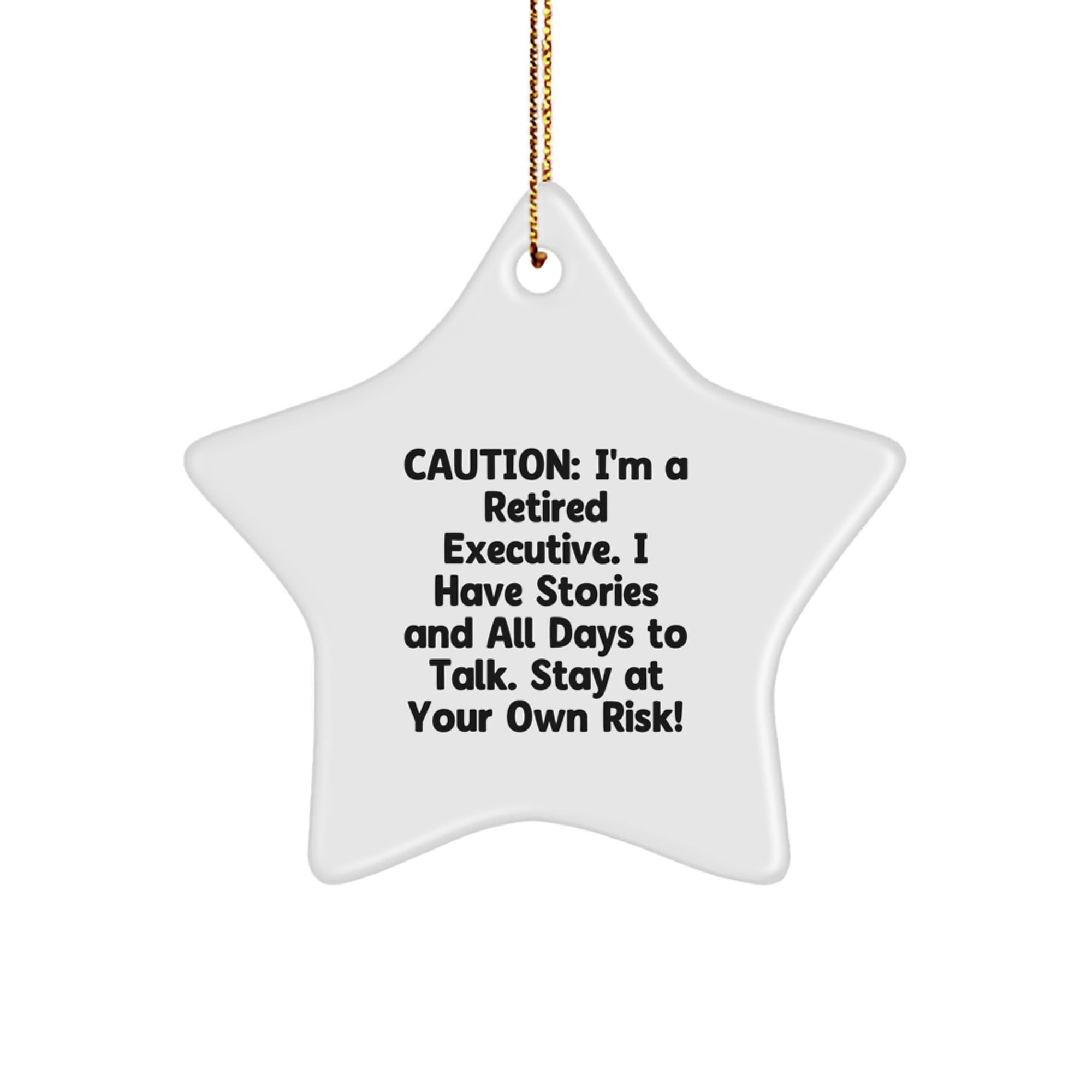 Funny Executive Gifts from Friends - 'Caution: I'm A Retired Executive...' Star Ornament, Christmas Unique Presents for Men - Image 1