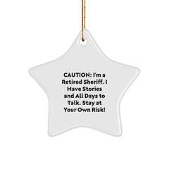 Sheriff's Star Ornament, Gifts from Friends and Family, 'Caution: I'm A Retired Sheriff... Stay At Your Own Risk!' - Christmas Decorations - Image 1