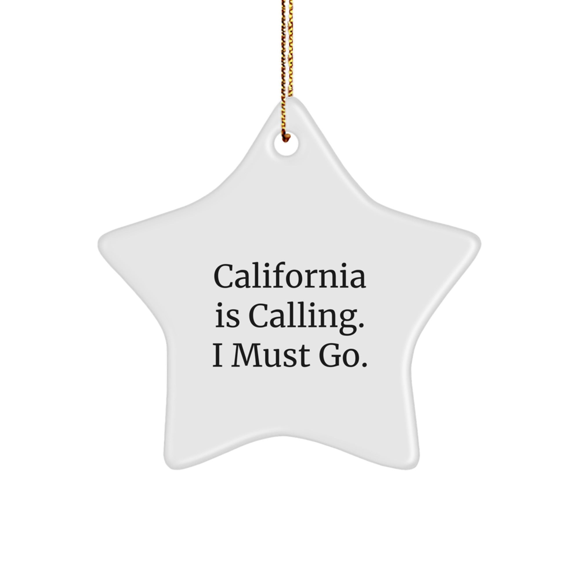 California Calling Star Ornament, Funny Quote Gifts from Friends to California Lovers, 3.25'' Tall, MDF Material, Christmas Unique Gifts - Image 1