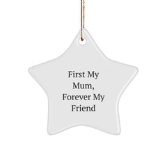 Wishes from Family, Mum Star Ornament, Funny 'First My Mum, Forever My Friend' Quote, Christmas Unique Gifts - Image 1