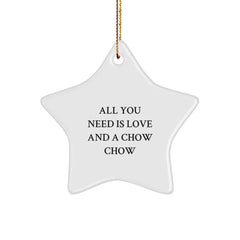 Chow Chow Dog Lovers Gifts from Family, Friends, or Coworkers - Star Ornament for Christmas - All You Need Is Love And A Chow Chow - Image 1