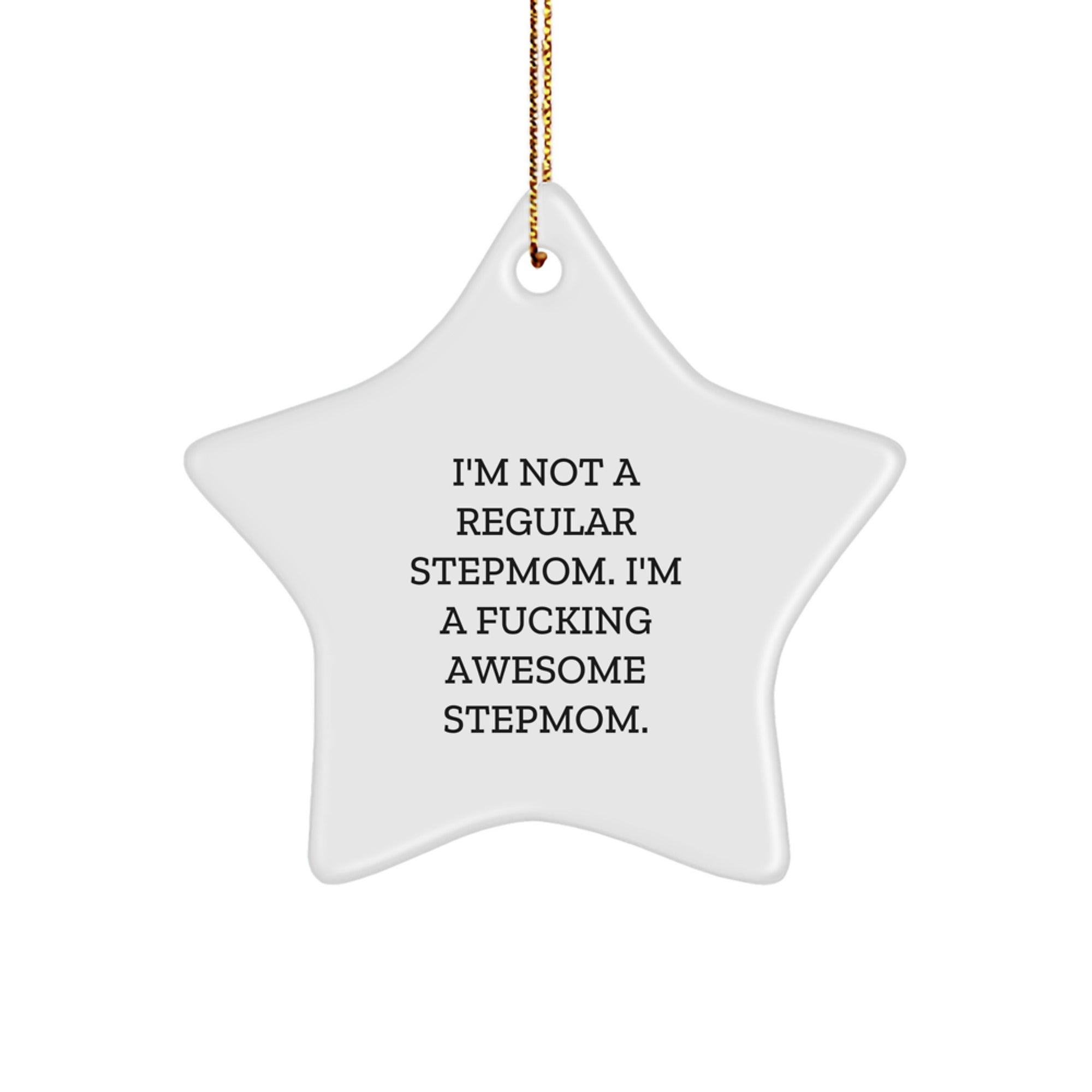 Funny Stepmom Gifts, 'I'm Not A Regular Stepmom. I'm A F--king Awesome Stepmom.' Star Ornament for Stepmom, Gifts from Men, Women, Family, and Friends for Christmas - Image 1
