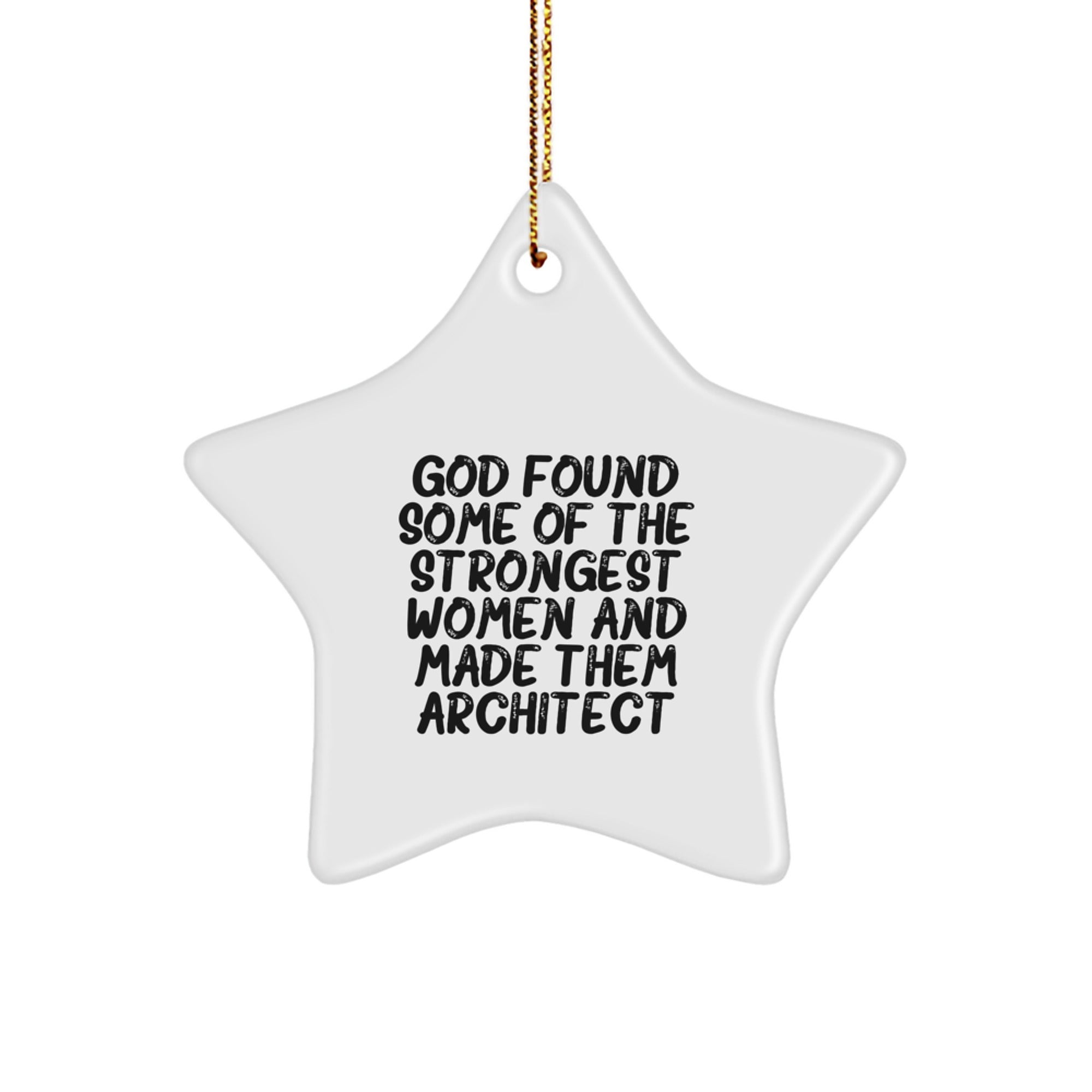 Funny Architect Gifts from Men for Women Christmas Unique Star Ornament, Inspirational Women Made Architects Quote Decor - Image 1