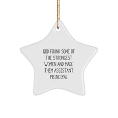 Funny Assistant Principal Gifts, Unique Star Ornament for Christmas, 'God Found Some Of The Strongest Women And Made Them Assistant Principal' Quote, Gifts from Friends or Family - Image 1
