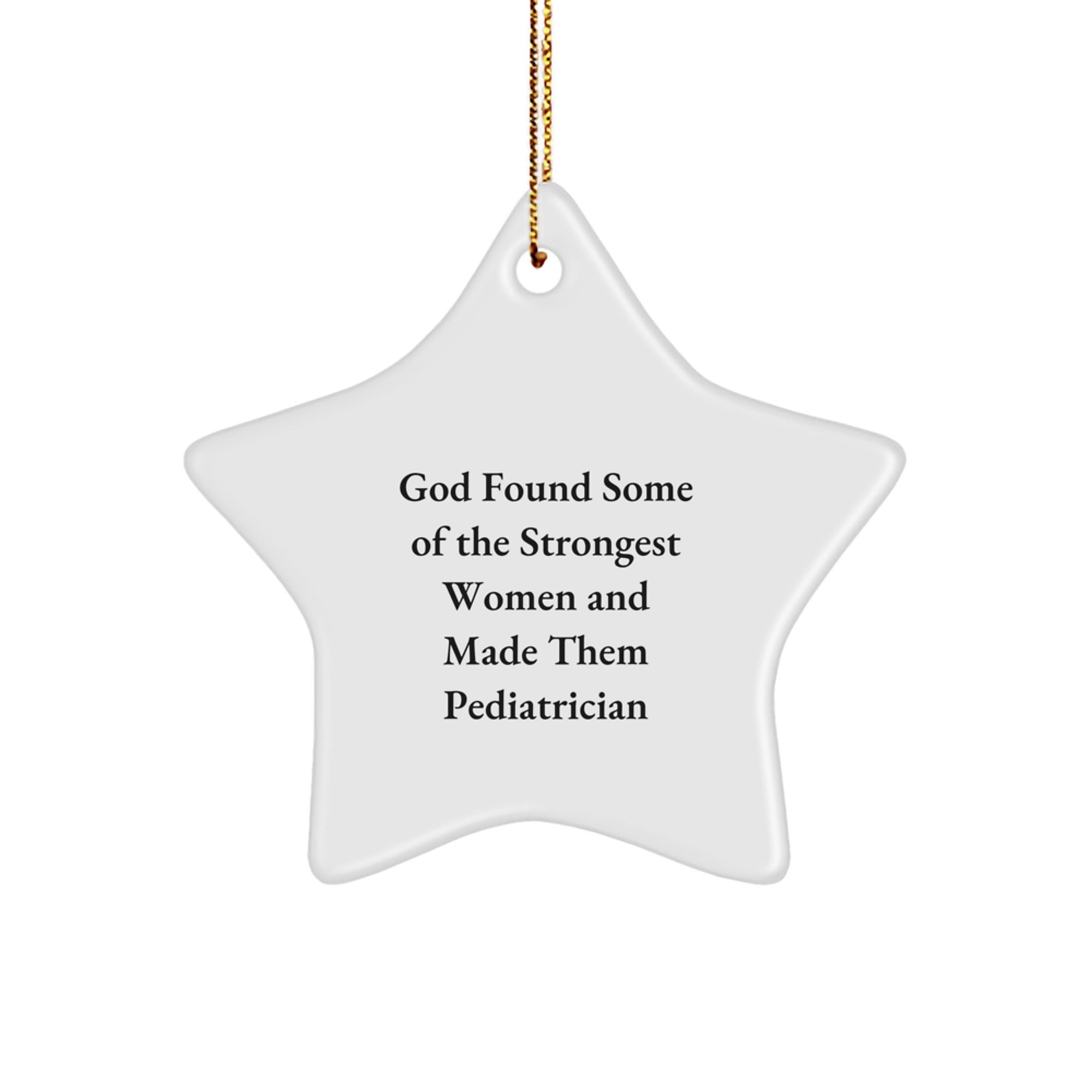 Funny Pediatrician Gifts from Friends to Strong Women who Make a Difference, Christmas Unique Star Ornament - Image 1