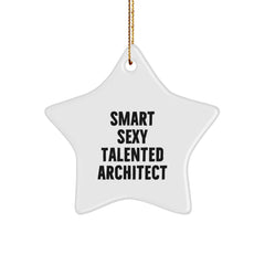 Christmas Unique Gifts from Men to Smart Sexy Talented Architects - Funny Star Ornament for Home Decor - Image 1